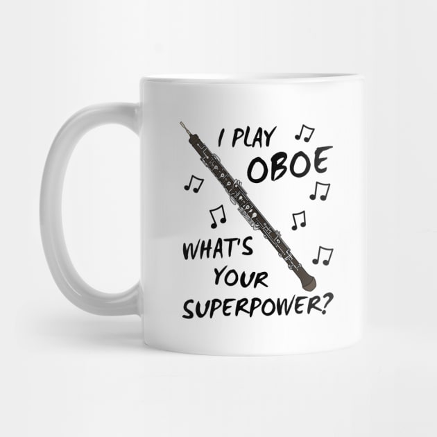 I Play Oboe What's Your Superpower Woodwind Musician by doodlerob